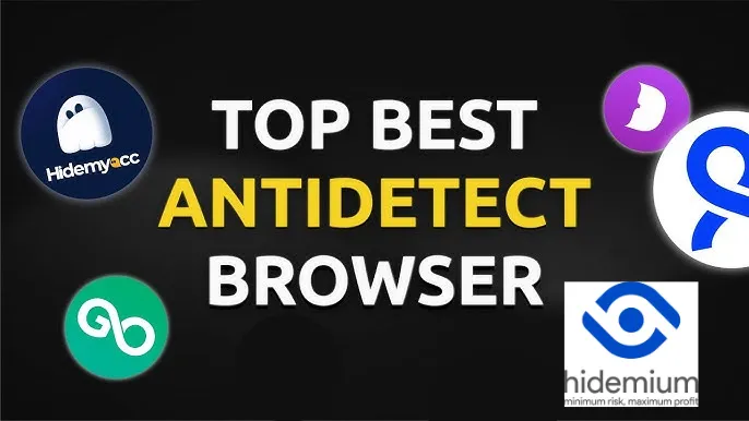Top 5 Antidetect Browser tốt nhất
